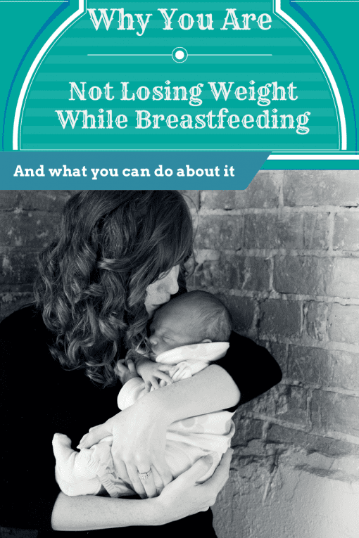 Why You are Not Losing Weight While Breastfeeding Grassfed Mama