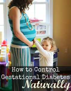 How to Control Gestational Diabetes Naturally