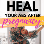 How to Heal Your Abs After Pregnancy