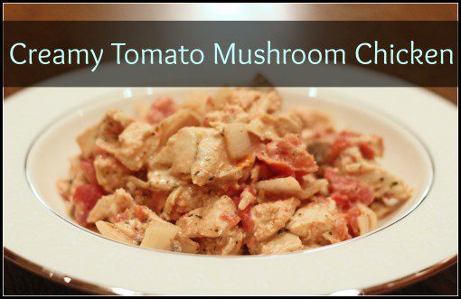 Creamy Tomato Mushroom Chicken1