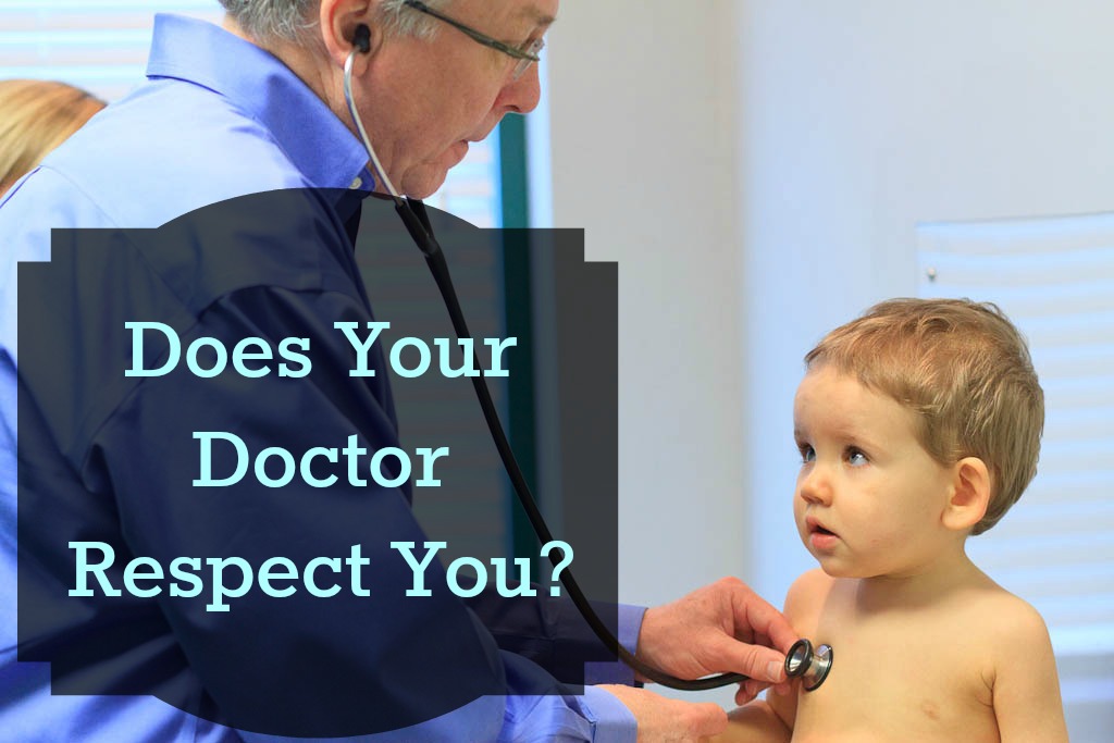 Does Your Doctor Respect You?