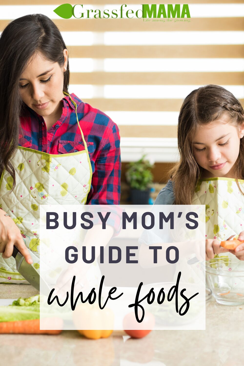 Busy Mom's Guide to Whole Foods