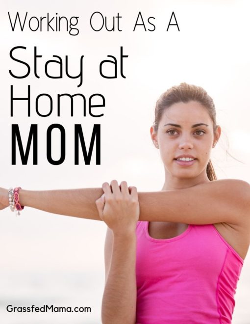 how to work out as a stay at home mom