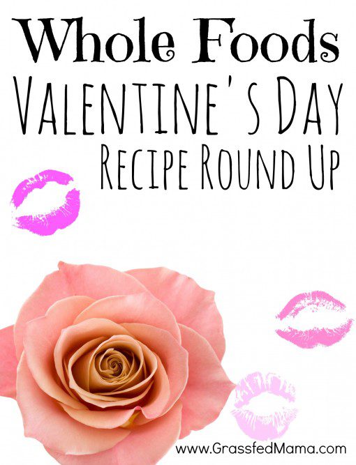 Whole Foods Valentine's Day Recipe Round Up