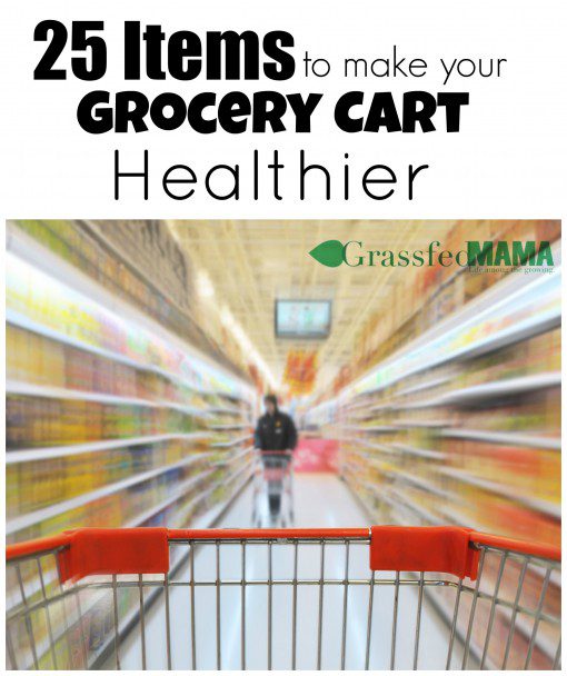 25 items to make your grocery cart healthier