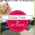 Clutter Free in 30 Days