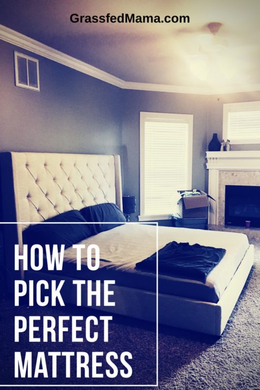 How To Pick The Perfect Mattress Grassfed Mama How To Pick The Perfect Mattress Grassfed Mama