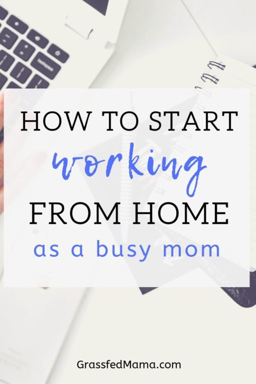 How to Start Working From Home as a Busy Mom