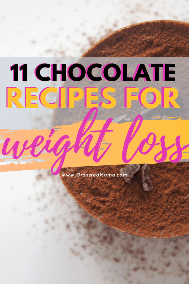 11 Chocolate Recipes for Weight Loss Grassfed Mama