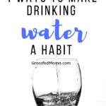 4 Ways to Make Drinking Water a Habit