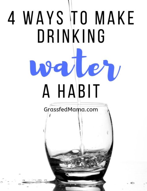 4 Ways to Make Drinking Water a Habit