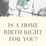 Is a Home birth right for you_