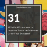 31 Daily Affirmations to Increase Your Confidence to Grow Your Business!