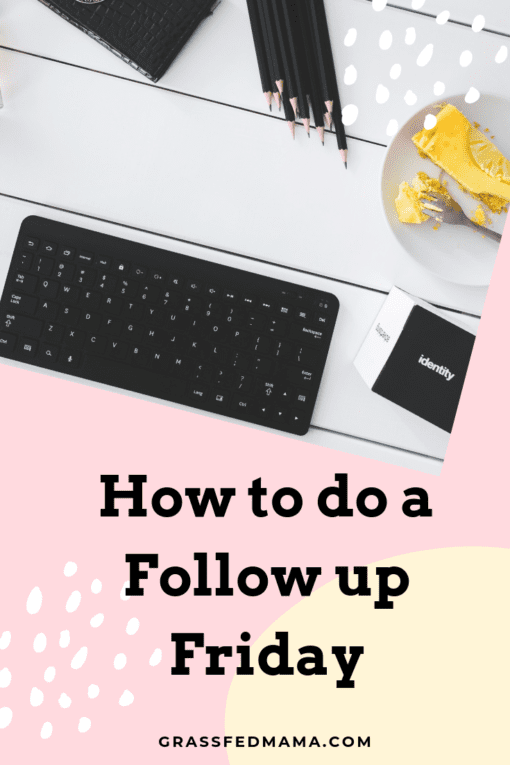 How to do a Follow up Friday