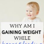 Why am I Gaining Weight while Breastfeeding?