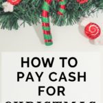 How to Pay Cash For Christmas