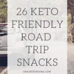 26 Keto Friendly Road Trip Snacks