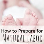 How to Prepare For Natural Labor