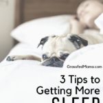 3 Tips to getting more sleep