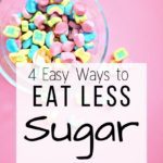 4 Ways to Eat Less Sugar