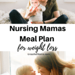 Nursing Mamas meal plan for weight loss