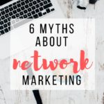 6 Myths About Network Marketing