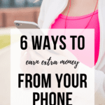 6 Ways to Earn Extra Money From Your Phone