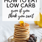 How to eat low carb even if you think you can't
