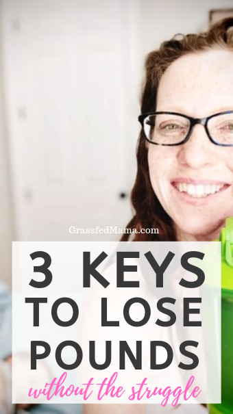 3 Keys to Lose Pounds without the Struggle