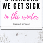 3 Reason Why We Get Sick in the Winter
