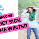 3 Reason Why We Get Sick in the Winter