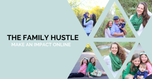 The Family Hustle: Make an Impact Online