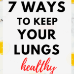 7 Ways to Keep Your Lungs Healthy