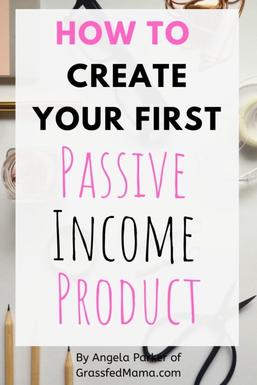 How to Create Your First Passive Income Product