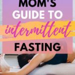 The Busy Mom's Guide to Intermittent Fasting