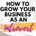 How to Grow Your Business as an Introvert