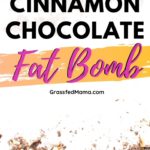 Keto Cinnamon Chocolate Fat Bomb