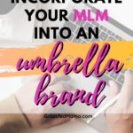 How to Incorporate Your MLM into an Umbrella Brand
