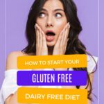 How to Start Your Gluten Free Dairy Free Diet