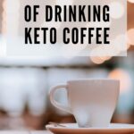 The Side Effects of Drinking Keto Coffee
