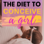 What is the Diet to Conceive a Girl