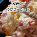 Easy Pepperoni Pizza Bites